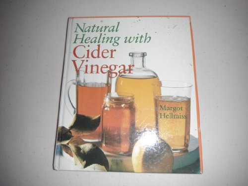 Beispielbild fr Natural Healing with Cider Vinegar zum Verkauf von Better World Books