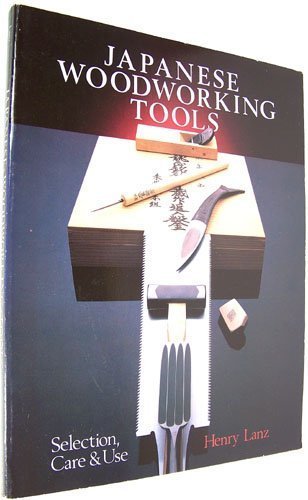 Imagen de archivo de Japanese Woodworking Tools: Selection, Care and Use a la venta por Save With Sam