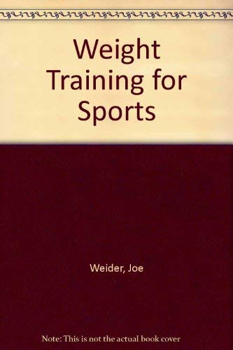 Beispielbild fr Joe Weider's Weight Training for Sports zum Verkauf von ThriftBooks-Atlanta