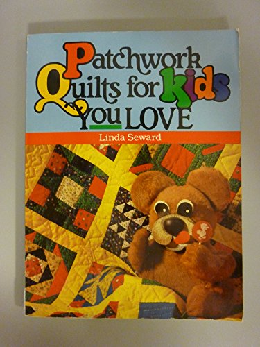 Beispielbild fr Patchwork Quilts for Kids You Love zum Verkauf von Better World Books