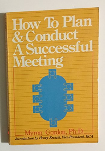 How to plan & conduct a successful meeting (9780806962566) by Gordon, Myron J