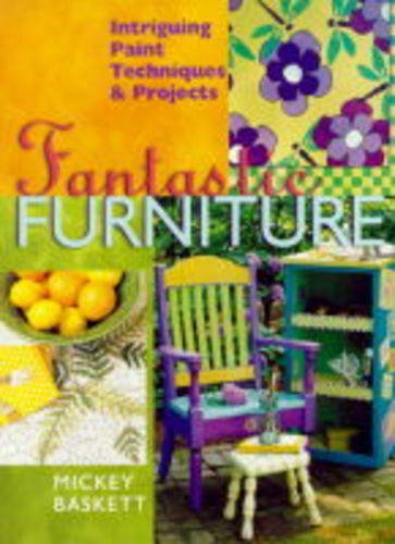 9780806962634: Fantastic Furniture: Intriguing Paint Techniques & Projects