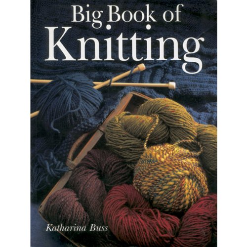 Big Book of Knitting - Buss, Katharina