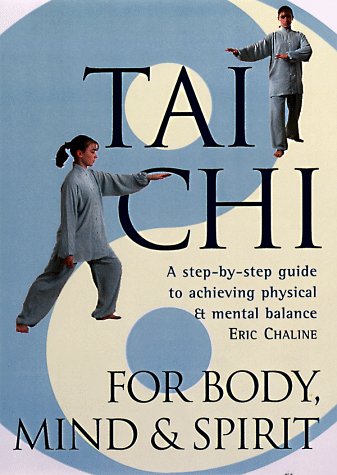 Beispielbild fr Tai Chi For Body, Mind & Spirit: A Step-by-Step Guide to Achieving Physical & Mental Balance zum Verkauf von Wonder Book