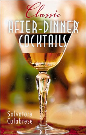 Stock image for Classic After-Dinner Cocktails for sale by Books From California