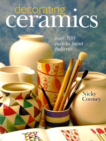 Beispielbild fr Decorating Ceramics: Over 300 Easy-To-Paint Patterns zum Verkauf von ThriftBooks-Dallas