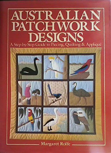 Beispielbild fr Australian Patchwork Designs: A Step-By-Step Guide to Piecing, Quilting & Applique zum Verkauf von ThriftBooks-Atlanta