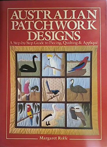 9780806963563: Australian Patchwork Designs: A Step-By-Step Guide to Piecing, Quilting and Applique