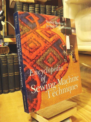 Encyclopedia of Sewing Machine Techniques