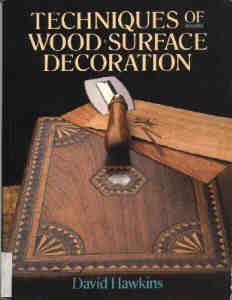 The techniques of wood surface decoration (9780806963969) by Hawkins, David