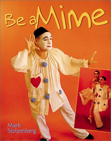 9780806964171: Be a Mime
