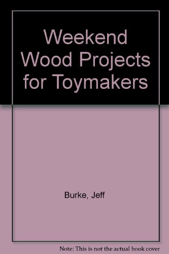 Imagen de archivo de Weekend Wood Projects for Toymakers a la venta por HPB Inc.