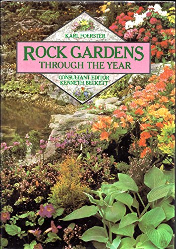 Stock image for Rock Gardens Through the Year: An Illustrated Guide for Beginners and Experts for sale by A Squared Books (Don Dewhirst)