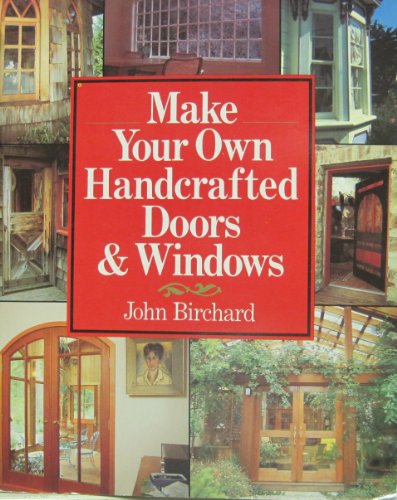 Stock image for Make Your Own Handcrafted Doors & Windows for sale by BookResQ.
