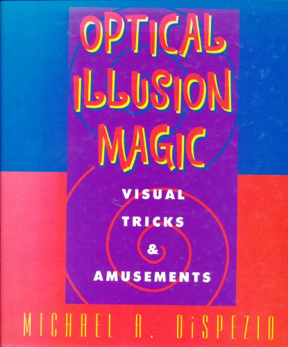 Optical Illusion Magic: Visual Tricks & Amusements (9780806965819) by DiSpezio, Michael A.