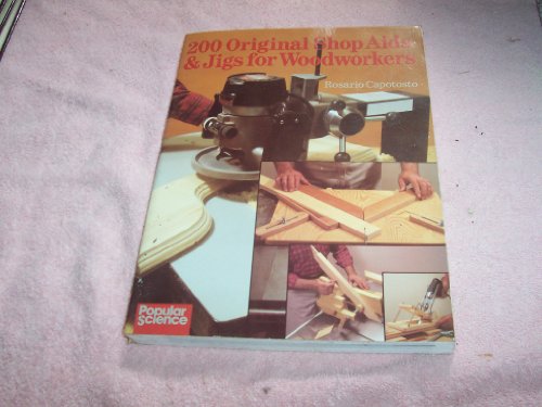 Stock image for 200 Original Shop Aids and Jigs for Woodworkers for sale by Better World Books