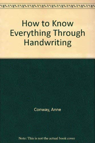 Stock image for How to Know Everything About Anyone Through Handwriting. for sale by Black Cat Hill Books