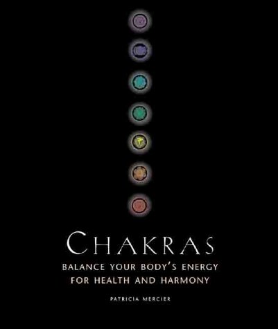 9780806966113: Chakras, Balance Your Body's Energy for Health and Harmony: Mercier, Patricia