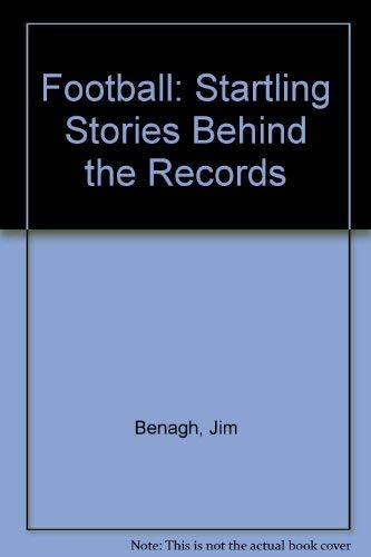 Beispielbild fr Football : Startling Stories Behind the Records zum Verkauf von Better World Books