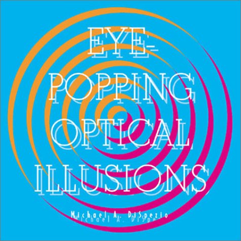Beispielbild fr Eye-Popping Optical Illusions zum Verkauf von Better World Books