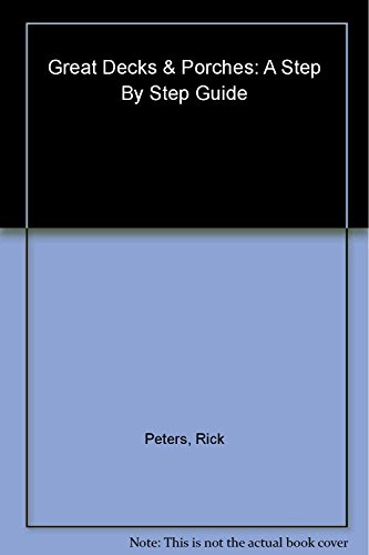 Beispielbild fr Great Decks And Porches: A Step-by-Step Guide zum Verkauf von WorldofBooks