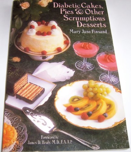 Imagen de archivo de Diabetic Cakes, Pies and Other Scrumptious Desserts a la venta por SecondSale