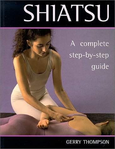 9780806966755: Shiatsu: A Complete Step-by-Step Guide