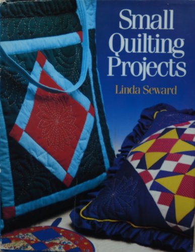 Imagen de archivo de Small Quilting Projects a la venta por ThriftBooks-Dallas