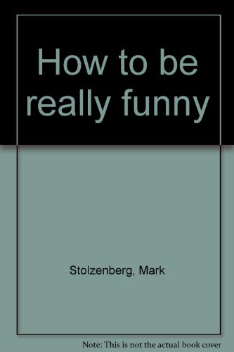 Imagen de archivo de How to be really funny a la venta por Ezekial Books, LLC