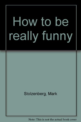 Stock image for How to be really funny for sale by Ezekial Books, LLC