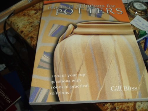 Beispielbild fr Practical Solutions for Potters : 465 Questions with Thousands of Practical Solutions zum Verkauf von Better World Books