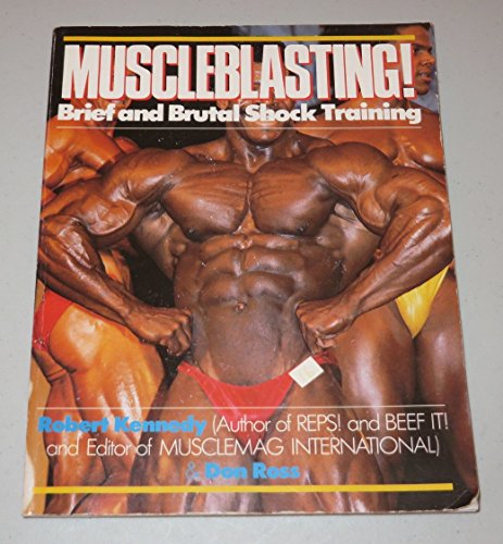 Muscleblasting: Brief and Brutal Shock Training (9780806967585) by Kennedy, Robert; Ross, Don