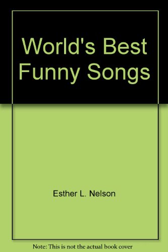 Stock image for The World's Best Funny Songs for sale by Stone Soup Books Inc