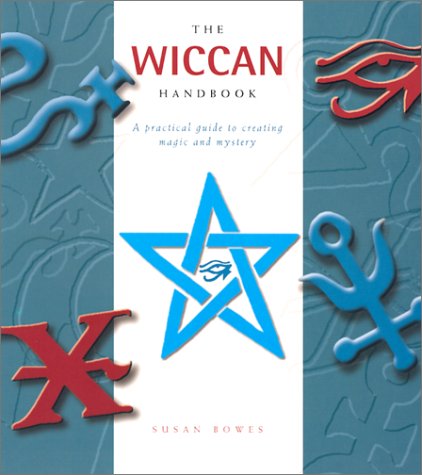 Imagen de archivo de The Wiccan Handbook: A Practical Guide to Creating Magic and Mystery a la venta por MusicMagpie