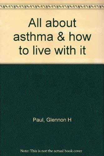 Stock image for All about Asthma and How to Live with It for sale by Montclair Book Center