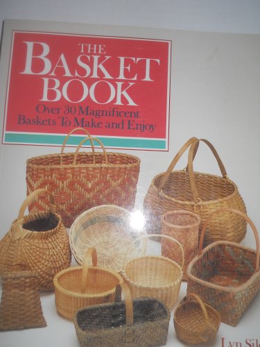 Stock image for BASKET BOOK : OVER 30 MAGNIFICENT BASKETS TO MAKE AND ENJOY for sale by WONDERFUL BOOKS BY MAIL