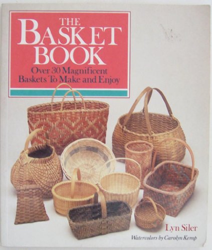 Imagen de archivo de The Basket Book: Over 30 Magnificent Baskets To Make and Enjoy a la venta por Wonder Book