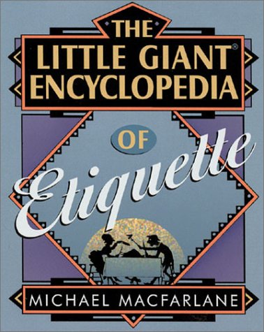 Imagen de archivo de The Little Giant Encyclopedia of Etiquette a la venta por SecondSale