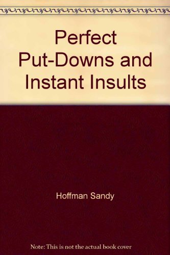 Beispielbild fr Perfect put-downs and instant insults zum Verkauf von ThriftBooks-Atlanta