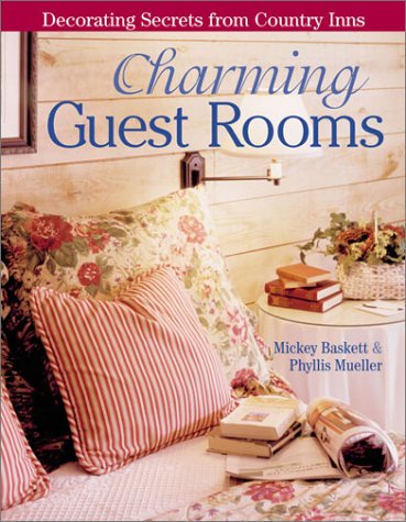 Charming Guest Rooms: Decorating Secrets from Country Inns (9780806968834) by Baskett, Mickey; Mueller, Phyllis