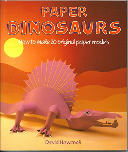 Stock image for Paper Dinosaurs : Twenty Model Monsters to Cut and Fold for sale by Better World Books