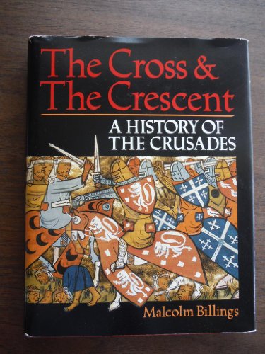 Beispielbild fr The Cross and the Crescent: A History of the Crusades zum Verkauf von Booketeria Inc.