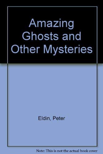 Imagen de archivo de Amazing Ghosts and Other Mysteries a la venta por Caspian Books