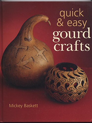 Quick & Easy Gourd Crafts (9780806969398) by Baskett, Mickey