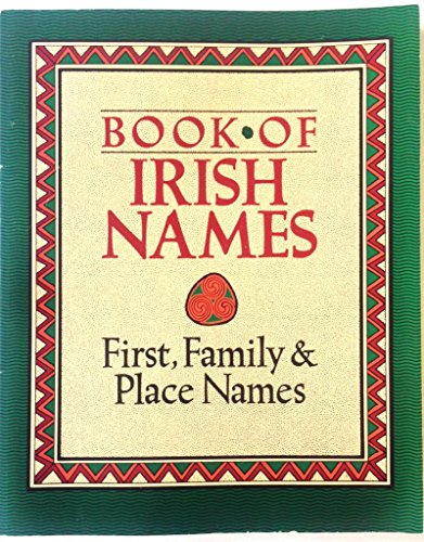 Stock image for The Book of Irish Names: First, Family and Place Names for sale by Your Online Bookstore