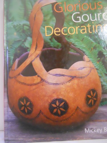 Stock image for Glorious Gourd Decorating for sale by SecondSale