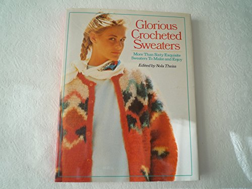 Beispielbild fr Glorious Crocheted Sweaters zum Verkauf von WorldofBooks