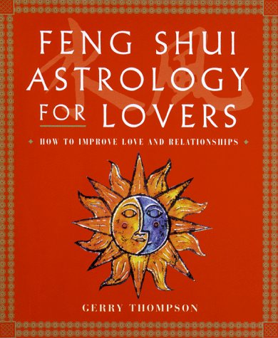9780806970608: Feng Shui Astrology For Lovers: How to Improve Love and Relationships