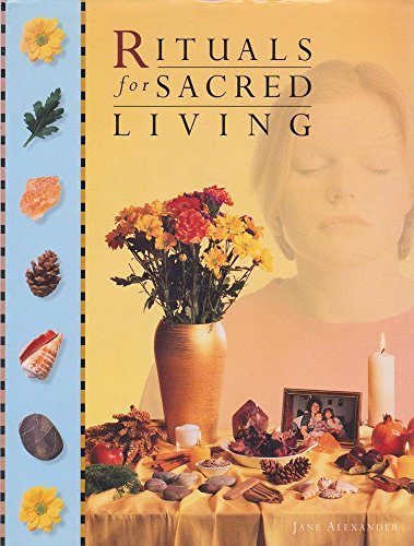 Stock image for Rituals for Sacred Living: Tapping the Infinite Energy of the Universe for sale by ThriftBooks-Atlanta