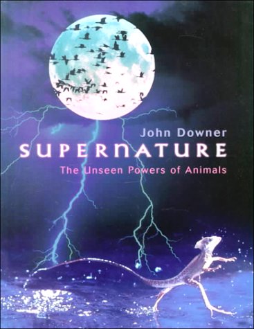 Beispielbild fr Supernature: The Unseen Powers of Animals zum Verkauf von Wonder Book